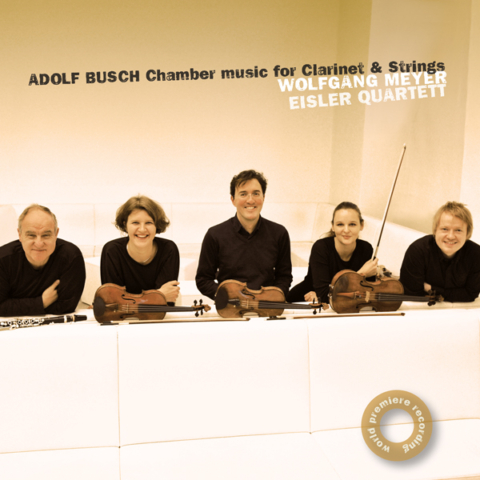 Adolf Busch – Chamber music for Clarinet & Strings